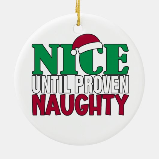 Funny Nice tot bewijs van Naughy-kerst Keramisch Ornament (Achterkant)