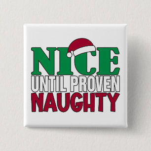 Funny Nice tot bewijs van Naughy-kerst Vierkante Button 5,1 Cm