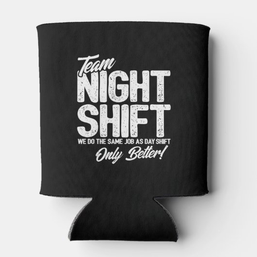 Funny Night Shift Meme - Team Night Shift Blikjeskoeler (Achterkant)