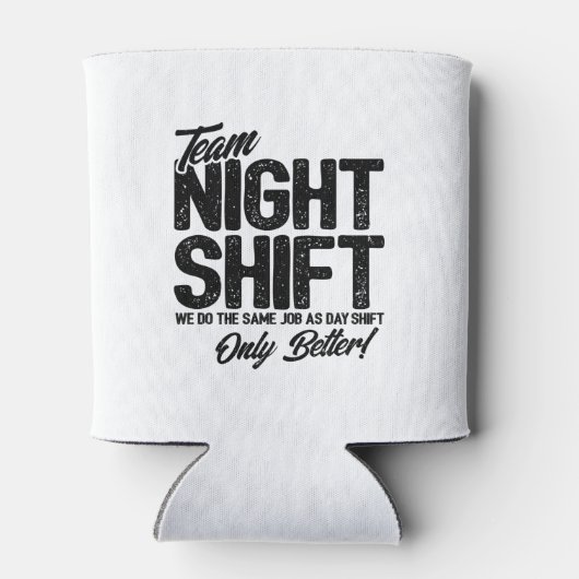 Funny Night Shift Meme - Team Night Shift Blikjeskoeler (Achterkant)