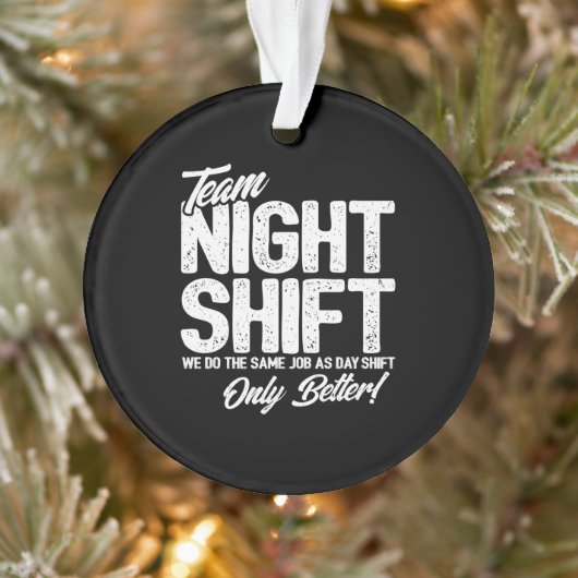 Funny Night Shift Meme - Team Night Shift Ornament (Boom)