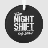 Funny Night Shift Meme - Team Night Shift Ornament (achterkant)