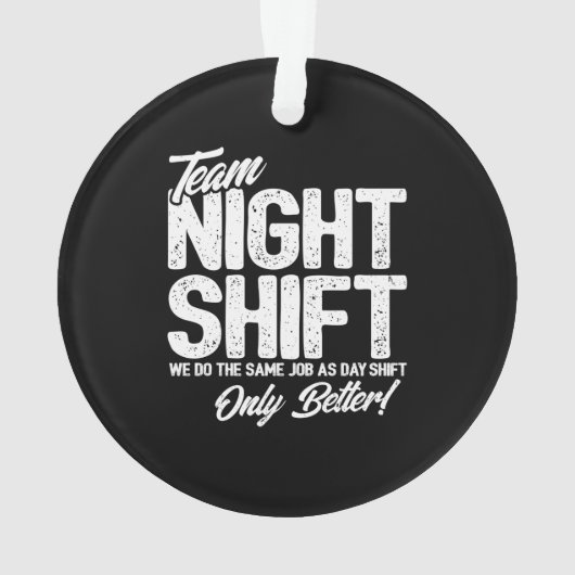 Funny Night Shift Meme - Team Night Shift Ornament (achterkant)
