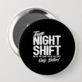 Funny Night Shift Meme - Team Night Shift Ronde Button 4,0 Cm (Voorkant /achterkant)