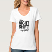 Funny Night Shift Meme - Team Night Shift T-shirt (Voorkant)