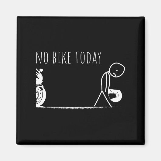Funny No Bike Today Magneet (Voorkant)