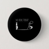 Funny No Bike Today Ronde Button 5,7 Cm (Voorkant)