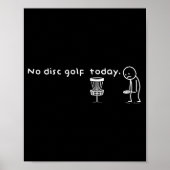 Funny No Disc Golf Today Humor Sarcastic Meme Srt  Poster (Voorkant)