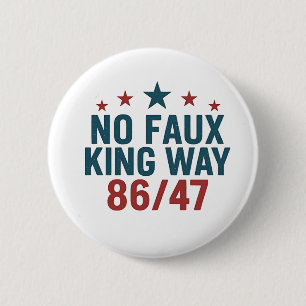 Funny No Faux King Way 86 47 4th of July Ronde Button 5,7 Cm