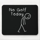 Funny No Golf Today Funny Golf Men  Muismat (Voorkant)