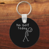 Funny No Golf Today Funny Golf Men  Sleutelhanger (Voorkant)
