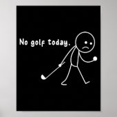 Funny No Golf Today,rain,golf Lover Funny Gift Tee Poster (Voorkant)