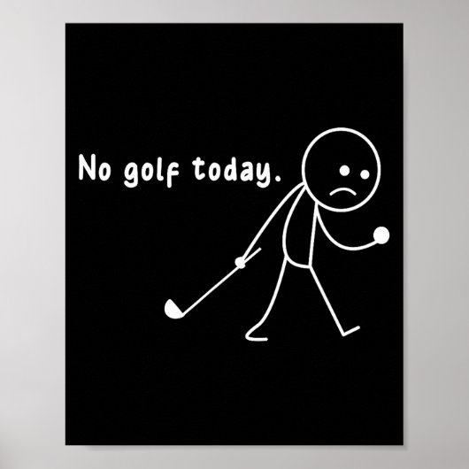 Funny No Golf Today,rain,golf Lover Funny Gift Tee Poster (Voorkant)