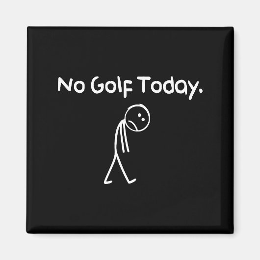Funny No Golf Today Sad Stickman Golfer Golfers Me Magneet (Voorkant)
