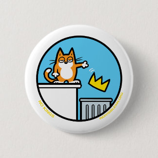 Funny No Kings Cat Cartoon Buttons