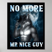 Funny No More Mr Nice Guy Alpha Wolf Meme Unhinged Poster (Voorkant)