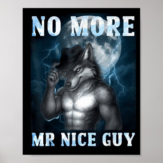 Funny No More Mr Nice Guy Alpha Wolf Meme Unhinged Poster (Voorkant)