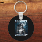 Funny No More Mr Nice Guy Alpha Wolf Meme Unhinged Sleutelhanger (Voorkant)