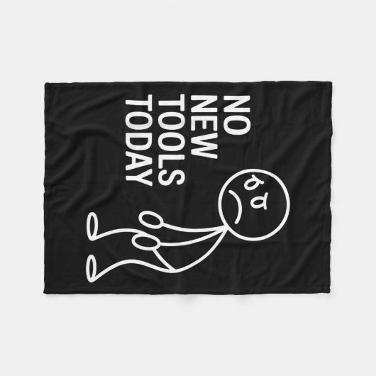 Funny No New Tools Today Fleece Deken (Voorkant (Horizontaal))