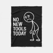 Funny No New Tools Today Fleece Deken (Voorkant)