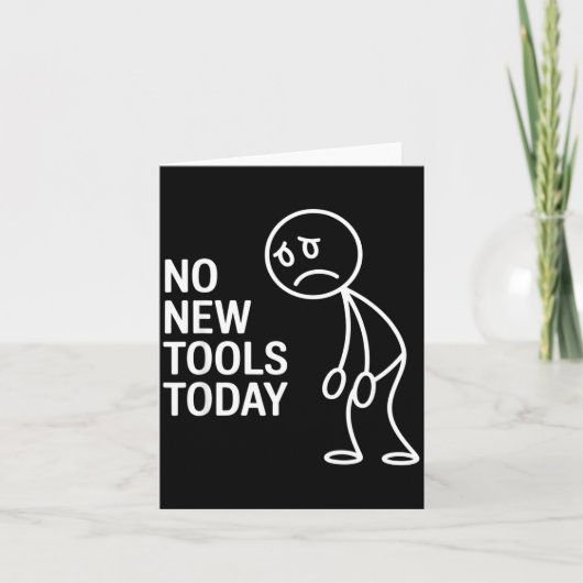 Funny No New Tools Today Kaart (Voorkant)