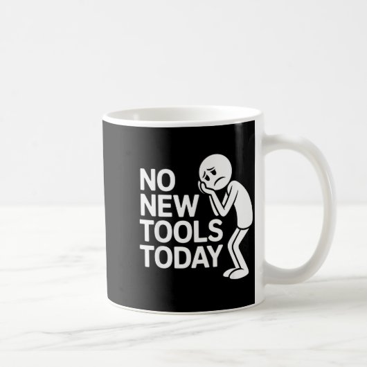 Funny No New Tools Today Koffiemok (Rechts)