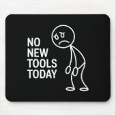 Funny No New Tools Today Muismat (Voorkant)