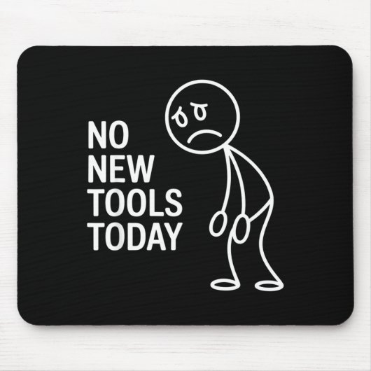 Funny No New Tools Today  Muismat (Voorkant)