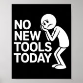 Funny No New Tools Today Poster (Voorkant)