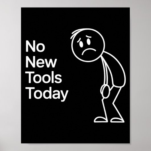Funny No New Tools Today Poster (Voorkant)