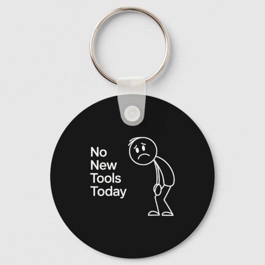 Funny No New Tools Today Sleutelhanger (Voorkant)