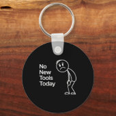 Funny No New Tools Today Sleutelhanger (Voorkant)