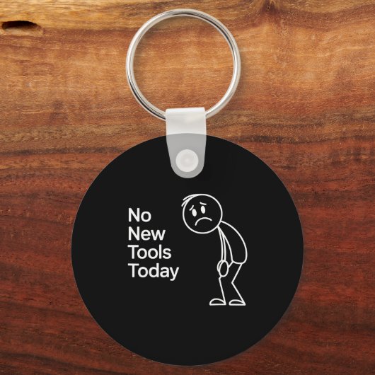 Funny No New Tools Today Sleutelhanger (Voorkant)