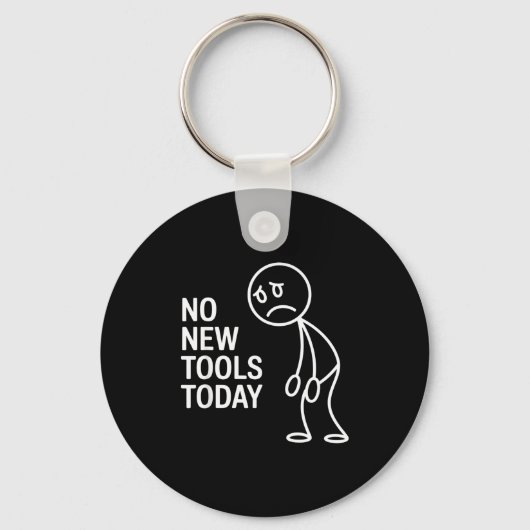 Funny No New Tools Today  Sleutelhanger (Voorkant)