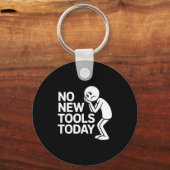 Funny No New Tools Today Sleutelhanger (Voorkant)