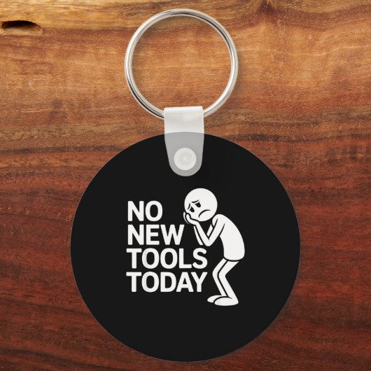 Funny No New Tools Today  Sleutelhanger (Voorkant)