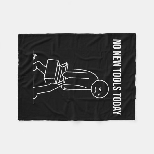 Funny No New Tools Today Tool Lover  Fleece Deken (Voorkant (Horizontaal))