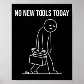 Funny No New Tools Today Tool Lover Poster (Voorkant)