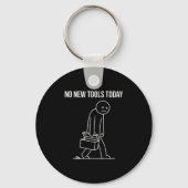 Funny No New Tools Today Tool Lover  Sleutelhanger (Voorkant)