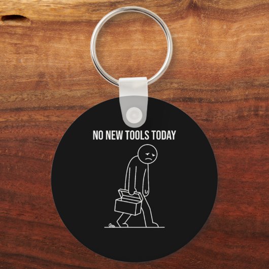 Funny No New Tools Today Tool Lover  Sleutelhanger (Voorkant)