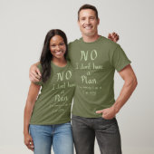 Funny No Plan Witty Joke Slogan Humor Quote Khaki T-shirt (Unisex)
