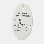 Funny No Shoveling kerstversiering Keramisch Ornament (Rechts)