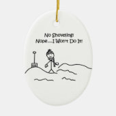 Funny No Shoveling kerstversiering Keramisch Ornament (Voorkant)