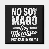 Funny No Soy Mago Soy Mecánico Car Mechanic Spani- Magneet (Voorkant)