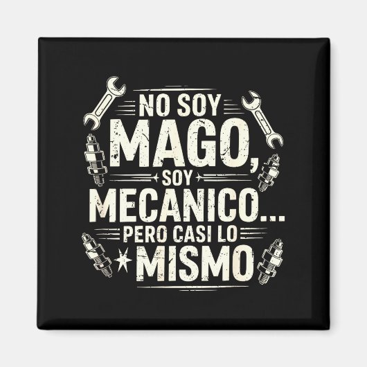 Funny No Soy Mago Soy Mecánico Car Mechanic Spani- Magneet (Voorkant)