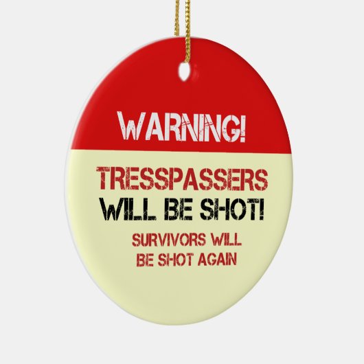 Funny No Tresspassing Signs Keramisch Ornament (Rechts)