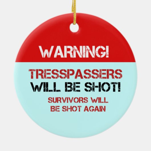 Funny No Tresspassing Signs Keramisch Ornament (Achterkant)