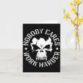 Funny Nobody Cares Work Harder Motivational Quotes Kaart (Gele Bloem)