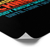 Funny Nobody Knows What I Do Until I Don't Do It H Poster (Hoek)