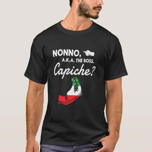Funny nonno the boss Italy Grandpa Capiche T-shirt (Voorkant)
